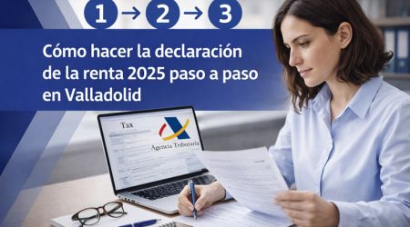 Cómo hacer la declaración de la renta 2025 paso a paso en Valladolid