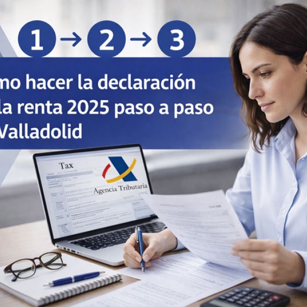 Cómo hacer la declaración de la renta 2025 paso a paso en Valladolid